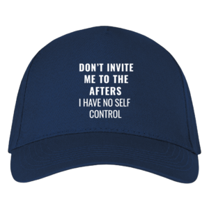 Kačket Don’t Invite Me To The Afters, I Have No Self Control